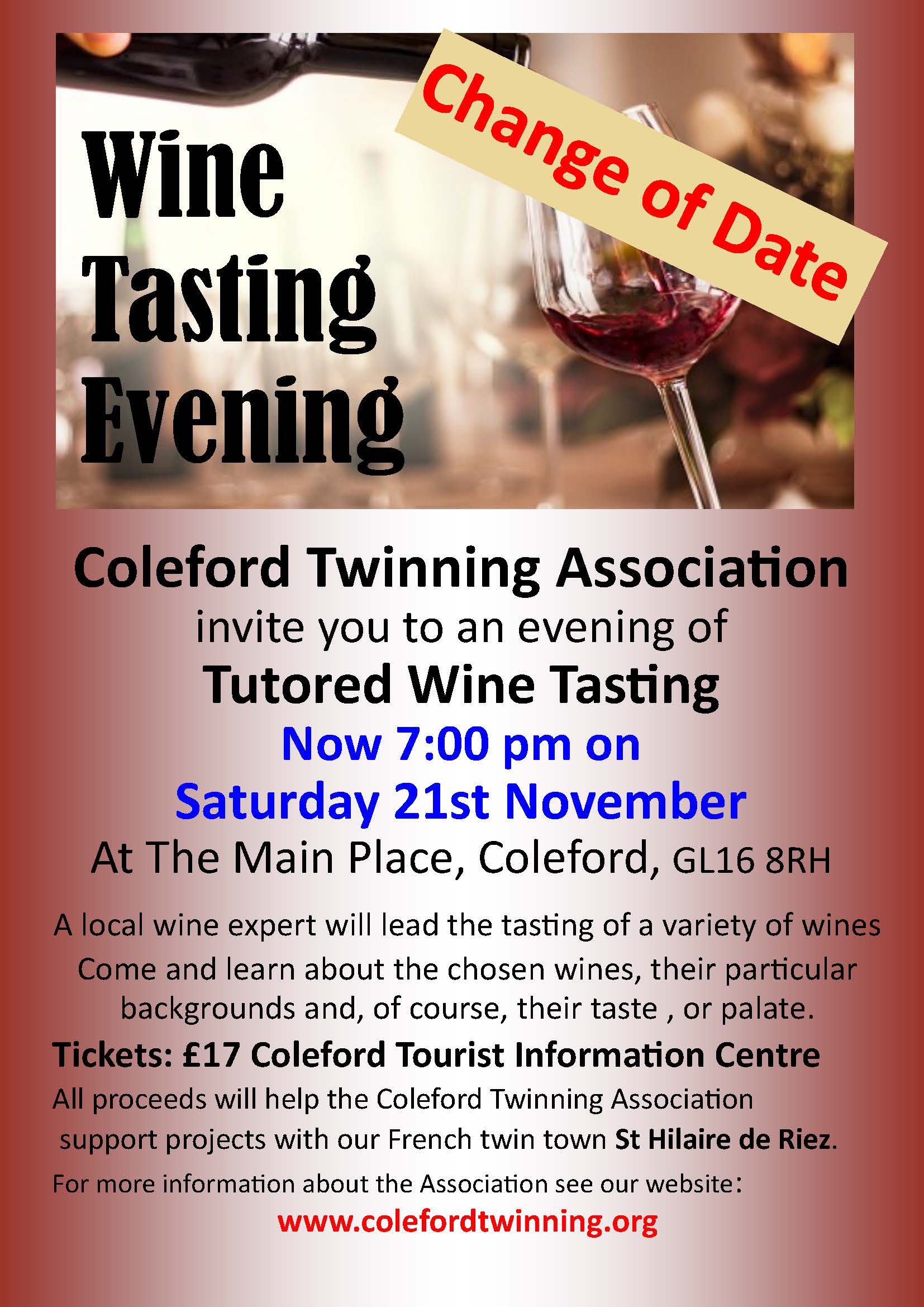 Wine Tasting Evening with Coleford Twinning Asssociation. 21st November at 7pm. The Main Place, coleford. Tickets £17 from Coleford Tourist Information Centre. 